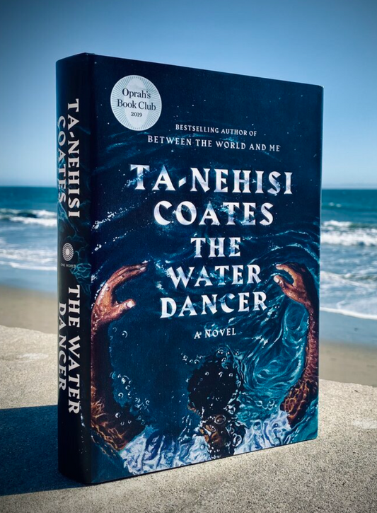 The Water Dancer - Ta-Nehisi Coates