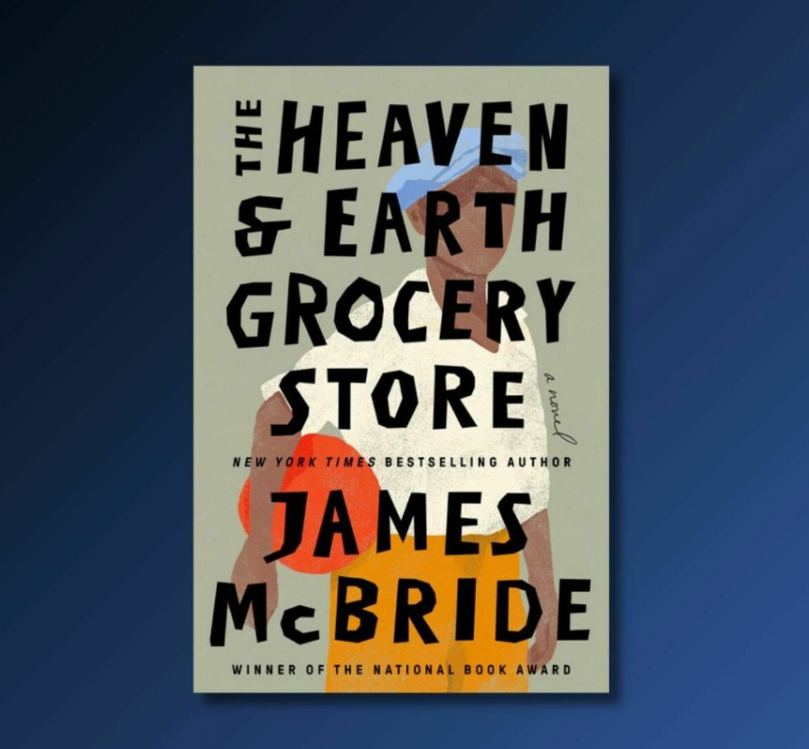 The Heaven & Earth Grocery Store by James McBride